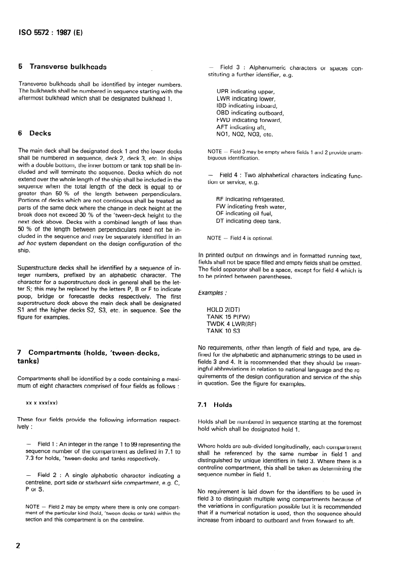 ISO 5572:1987 ISO 5572:1987 - Shipbuilding and marine structures — Numbering of equipment and structural elements in ships
Released:10/15/1987 - Page 4 preview