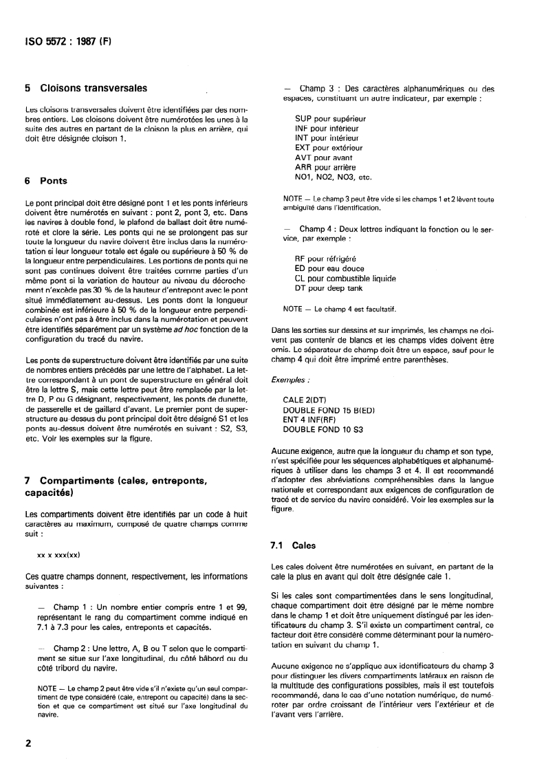 ISO 5572:1987 ISO 5572:1987 - Construction navale et structures maritimes — Numérotation des matériels et éléments de structure des navires
Released:10/15/1987 - Page 4 preview