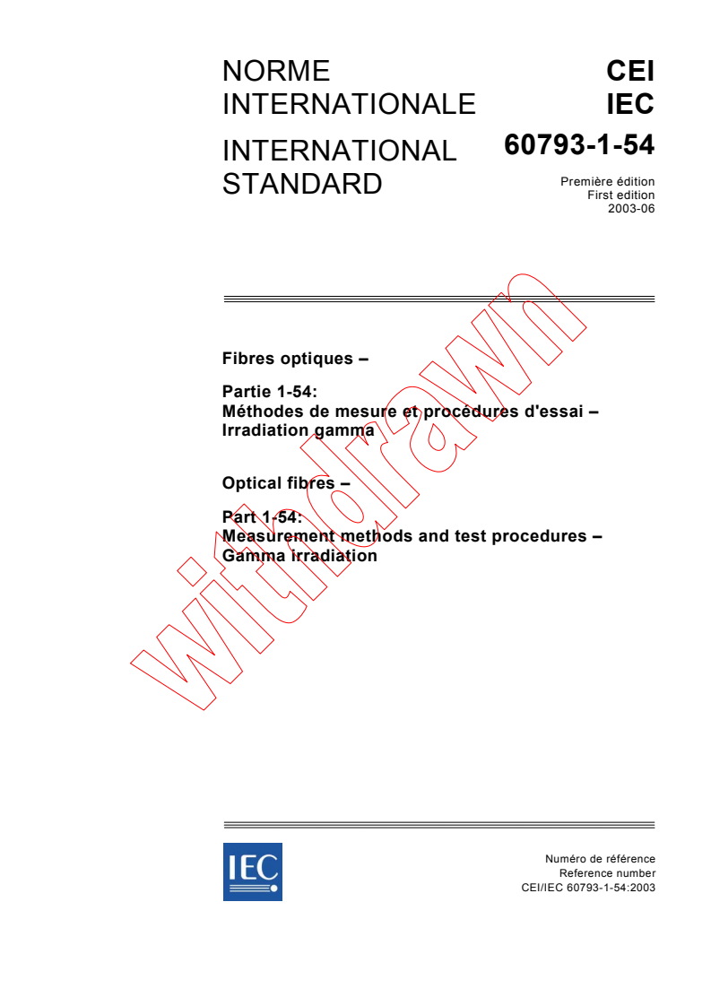 IEC 60793-1-54:2003 - Optical fibres - Part 1-54: Measurement methods and test procedures - Gamma irradiation
Released:6/11/2003
Isbn:2831870674
