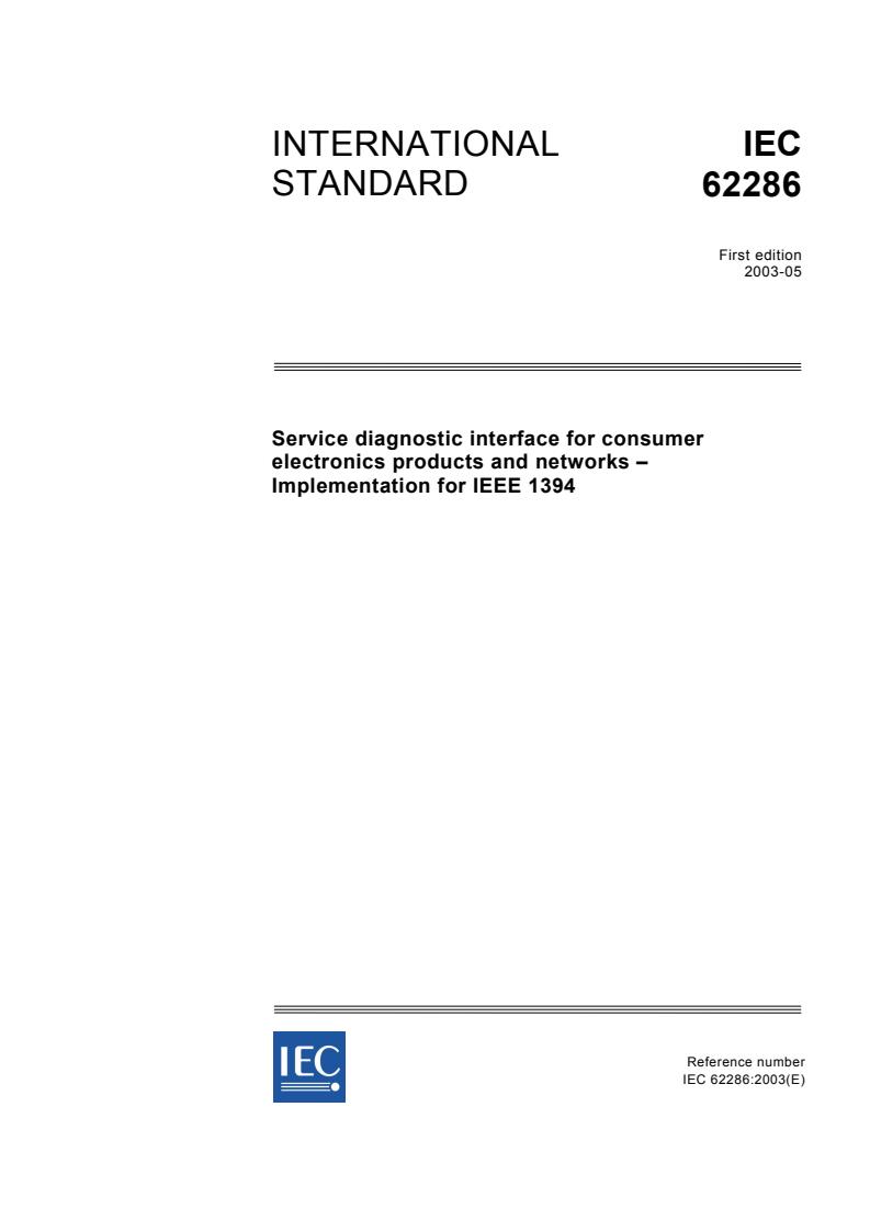 IEC 62286:2003 - Service diagnostic interface for consumer electronics products and networks - Implementation for IEEE 1394