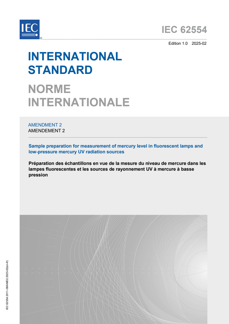 IEC 62554:2011/AMD2:2025 - Amendment 2 - Sample preparation for measurement of mercury level in fluorescent lamps and low-pressure mercury UV radiation sources
Released:11. 02. 2025
Isbn:9782832701645