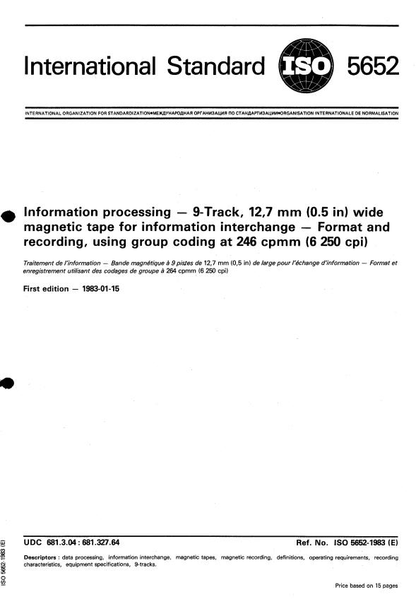 ISO 5652:1983 - Information processing -- 9-Track, 12,7 mm (0.5 in) wide magnetic tape for information interchange -- Format and recording, using group coding at 264 cpmm (6 250 cpi)