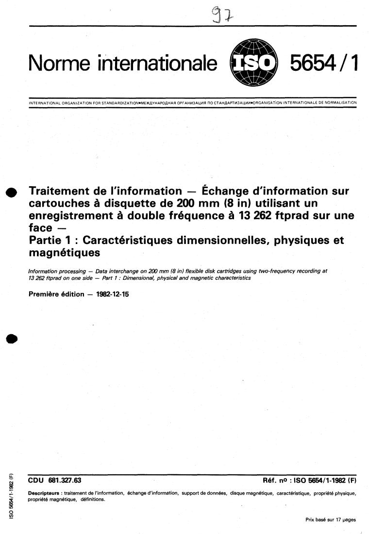 ISO 5654-1:1982 - Information processing — Data interchange on 200 mm (8 in) flexible disk cartridges using two-frequency recording at 13 262 ftprad on one side — Part 1: Dimensional, physical and magnetic characteristics
Released:12/1/1982