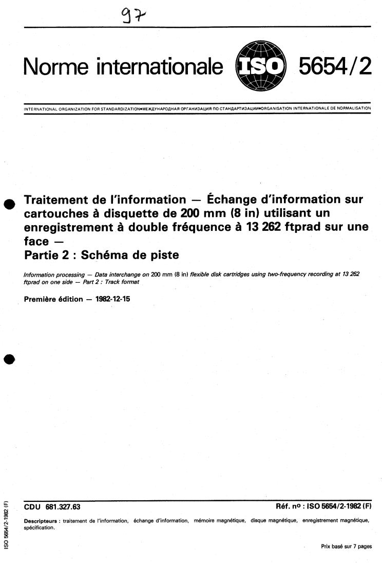 ISO 5654-2:1982 - Information processing — Data interchange on 200 mm (8 in) flexible disk cartridges using two-frequency recording at 13 262 ftprad on one side — Part 2: Track format
Released:12/1/1982