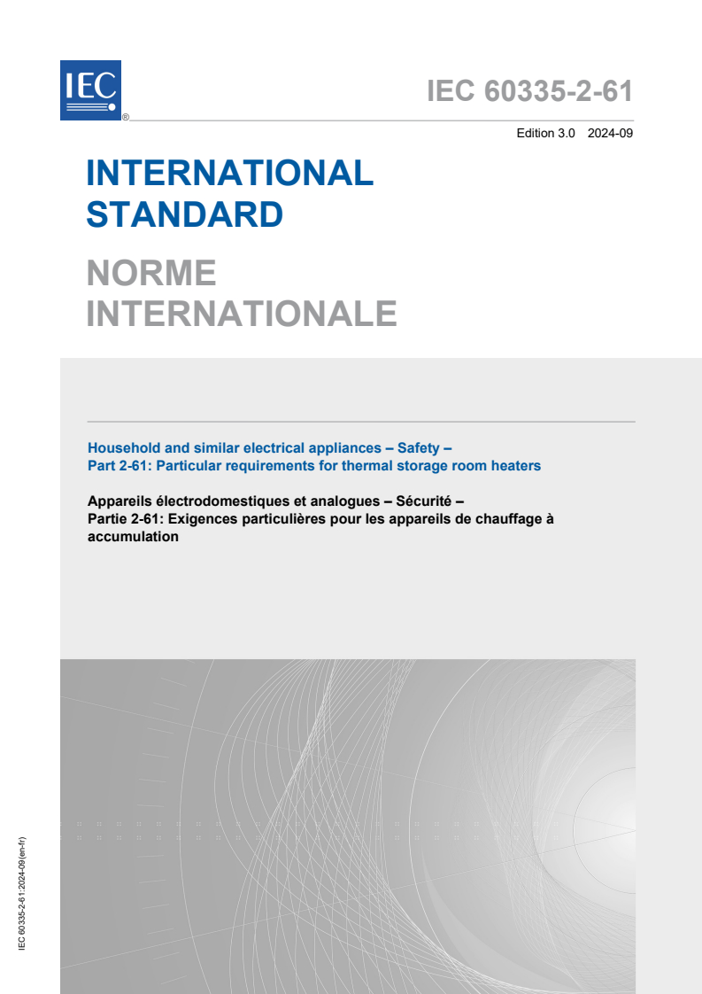 IEC 60335-2-61:2024 - Household and similar electrical appliances - Safety - Part 2-61: Particular requirements for thermal storage room heaters
Released:12. 09. 2024
Isbn:9782832295892