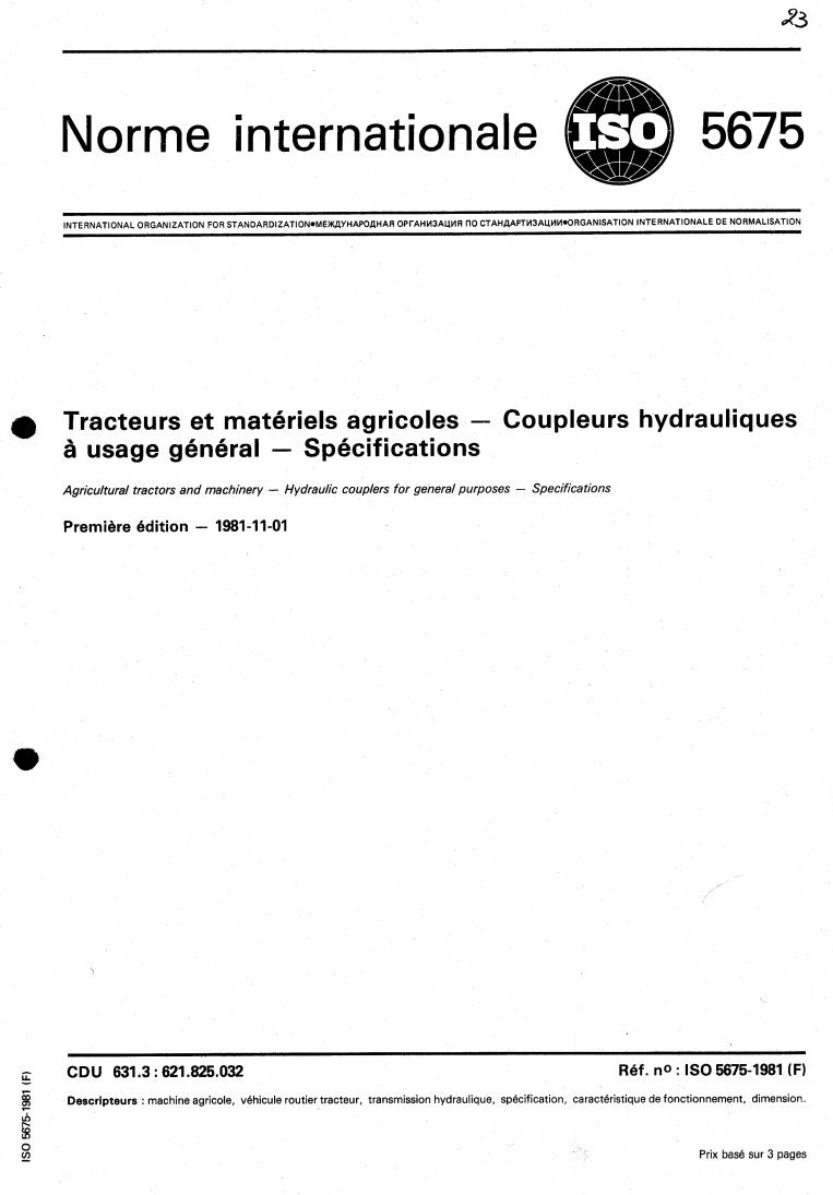 ISO 5675:1981 - Agricultural tractors and machinery — Hydraulic couplers for general purposes — Specifications
Released:11/1/1981