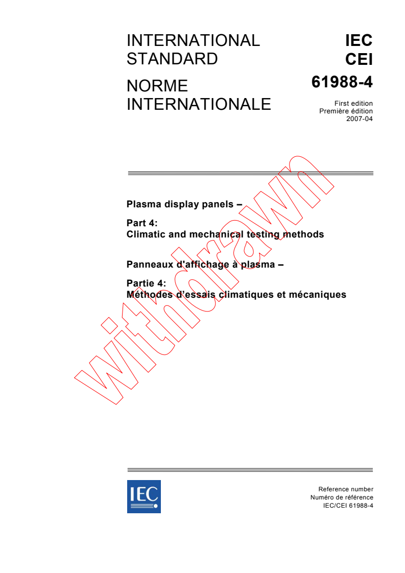 IEC 61988-4:2007 - Plasma display panels - Part 4: Climatic and mechanical testing methods
Released:4/26/2007
Isbn:2831891272