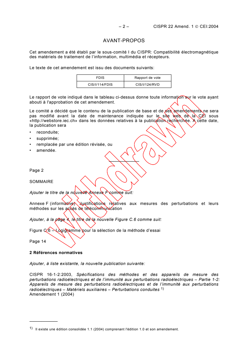 CISPR 22:2003/AMD1:2004 CISPR 22:2003/AMD1:2004 - Amendment 1 - Information technology equipment - Radio disturbance characteristics - Limits and methods of measurement
Released:10/14/2004
Isbn:2831876796 - Page 2 preview
