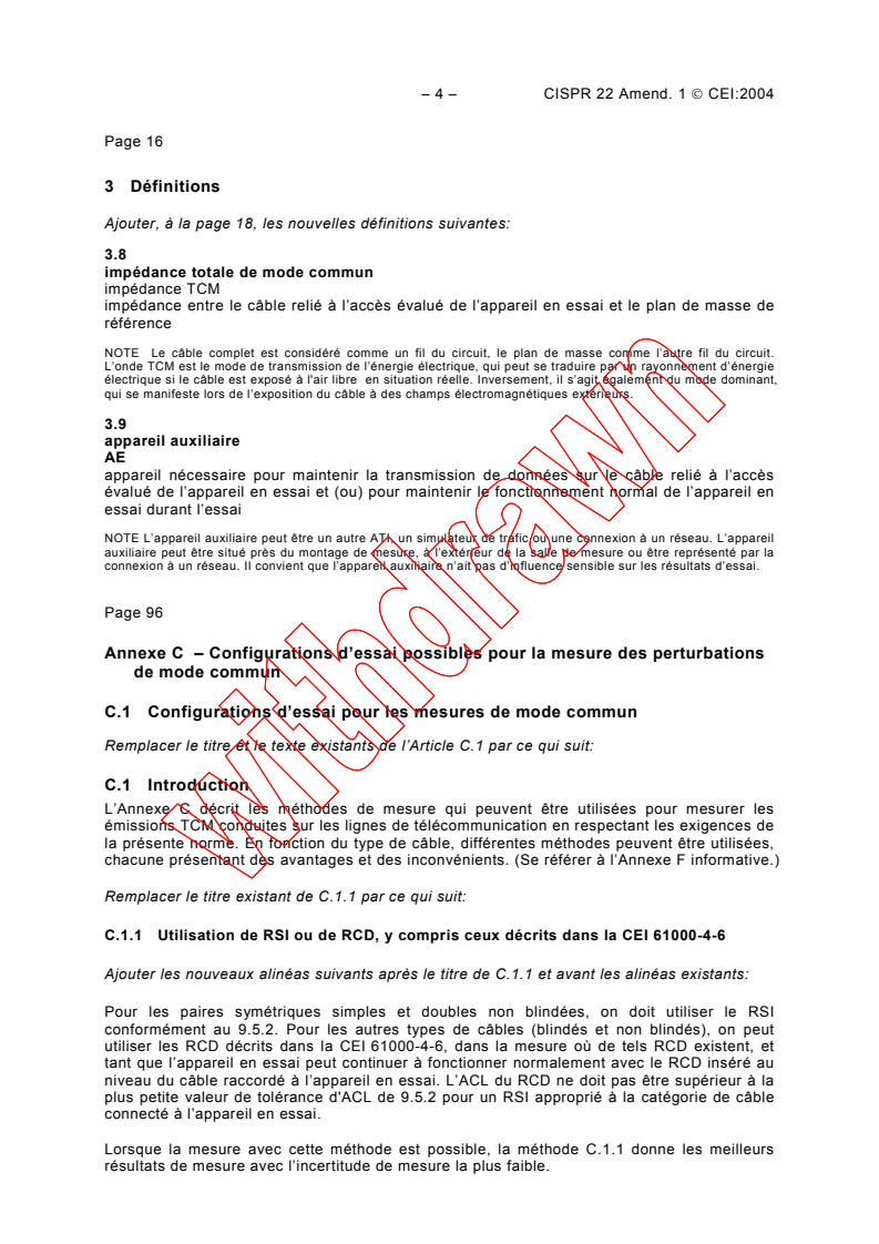 CISPR 22:2003/AMD1:2004 CISPR 22:2003/AMD1:2004 - Amendment 1 - Information technology equipment - Radio disturbance characteristics - Limits and methods of measurement
Released:10/14/2004
Isbn:2831876796 - Page 4 preview