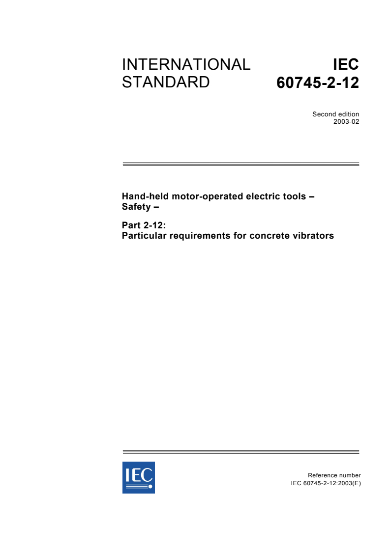 IEC 60745-2-12:2003 - Hand-held motor-operated electric tools - Safety - Part 2-12: Particular requirements for concrete vibrators
Released:2/12/2003
Isbn:2831868521