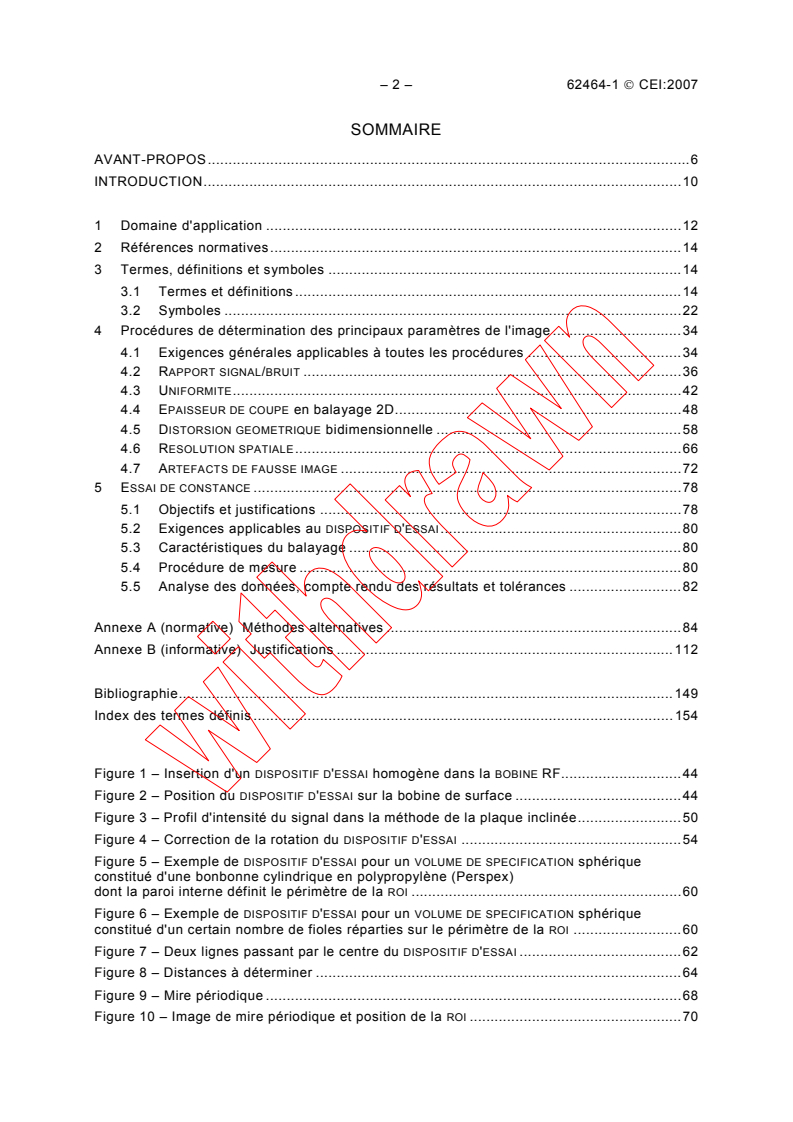 IEC 62464-1:2007 IEC 62464-1:2007 - Magnetic resonance equipment for medical imaging - Part 1: Determination of essential image quality parameters
Released:1/29/2007
Isbn:2831889928 - Page 4 preview