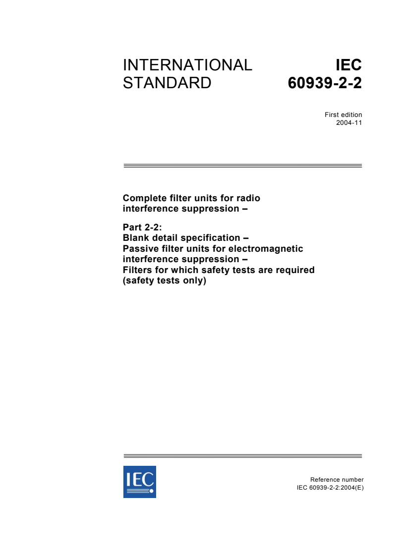 IEC 60939-2-2:2004 - Complete filter units for radio interference suppression - Part 2-2: Blank detail specification - Passive filter uits for electromagnetic interference suppression - Filters for which safety tests are required (safety tests only)
Released:11/8/2004
Isbn:2831877008