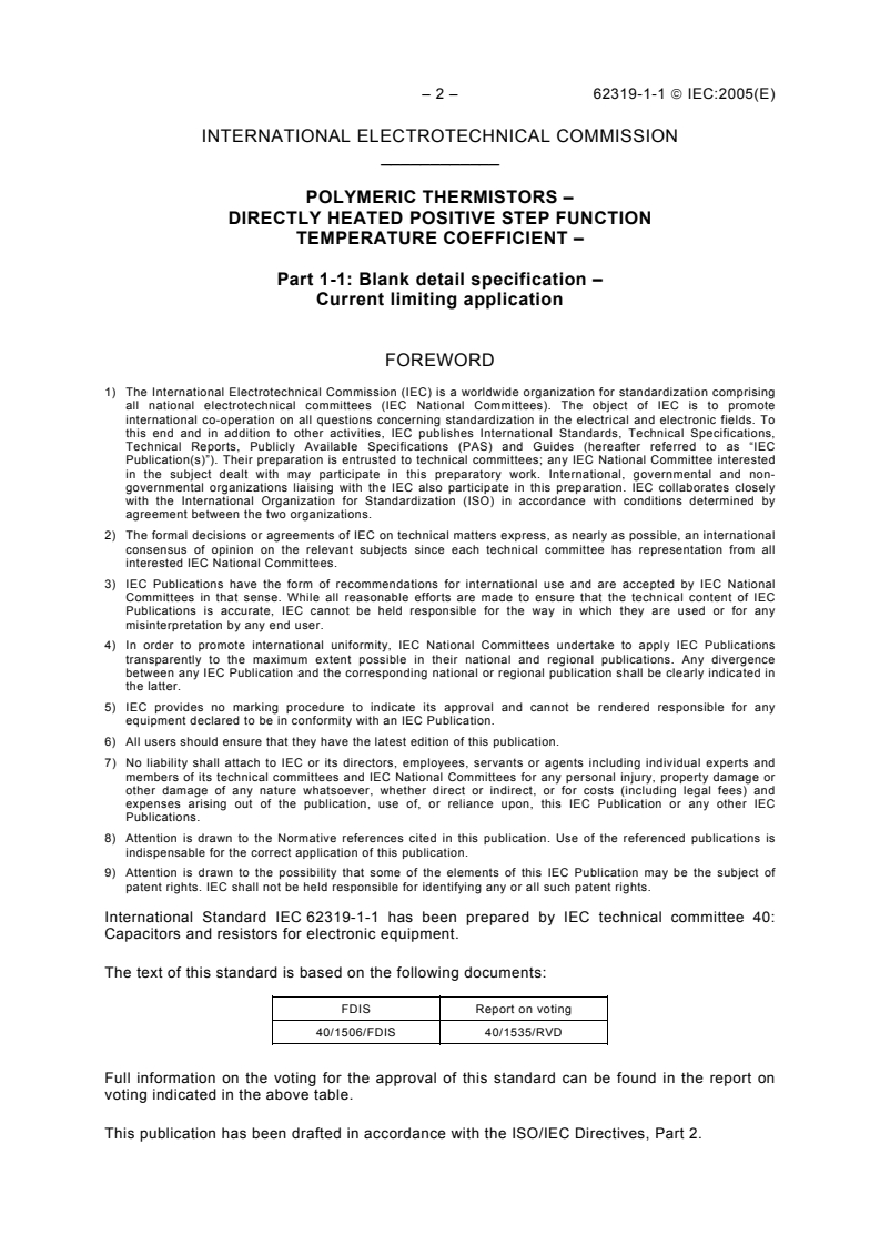 IEC 62319-1-1:2005 IEC 62319-1-1:2005 - Polymeric thermistors - Directly heated positive step function temperature coefficient - Part 1-1: Blank detail specification - Current limiting application
Released:2/15/2005
Isbn:2831878519 - Page 4 preview