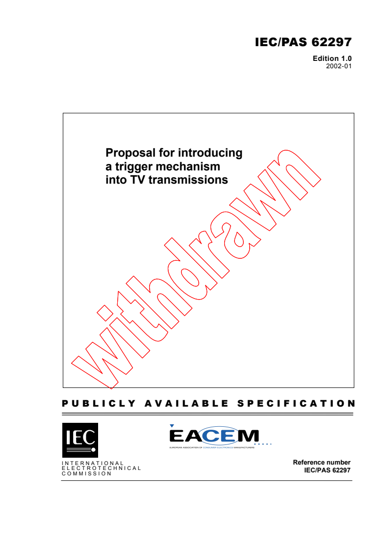 IEC PAS 62297:2002 - Proposal for introducing a trigger mechanism into TV transmissions
Released:1/15/2002
Isbn:2831860733