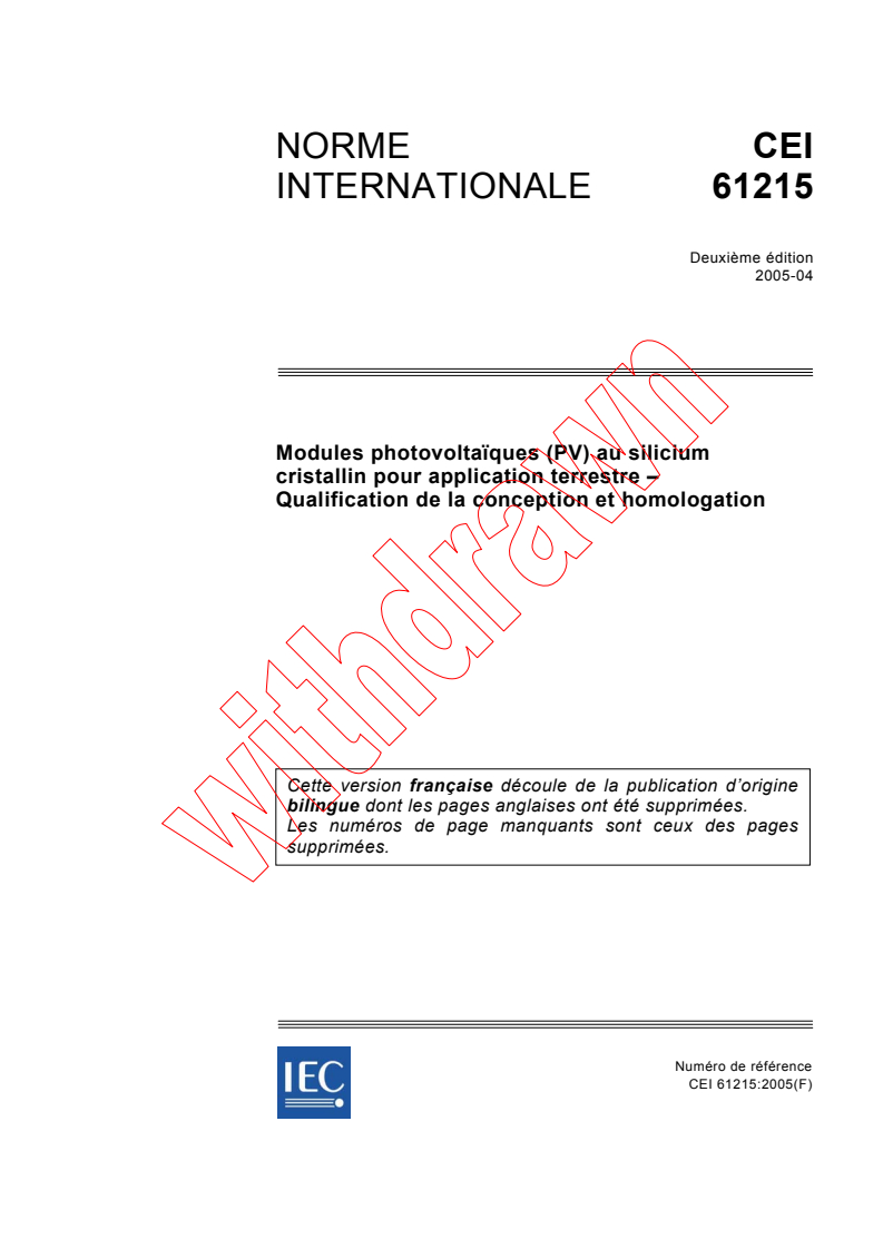 IEC 61215:2005 - Modules photovoltaïques (PV) au silicium cristallin pour application terrestre - Qualification de la conception et homologation
Released:4/27/2005