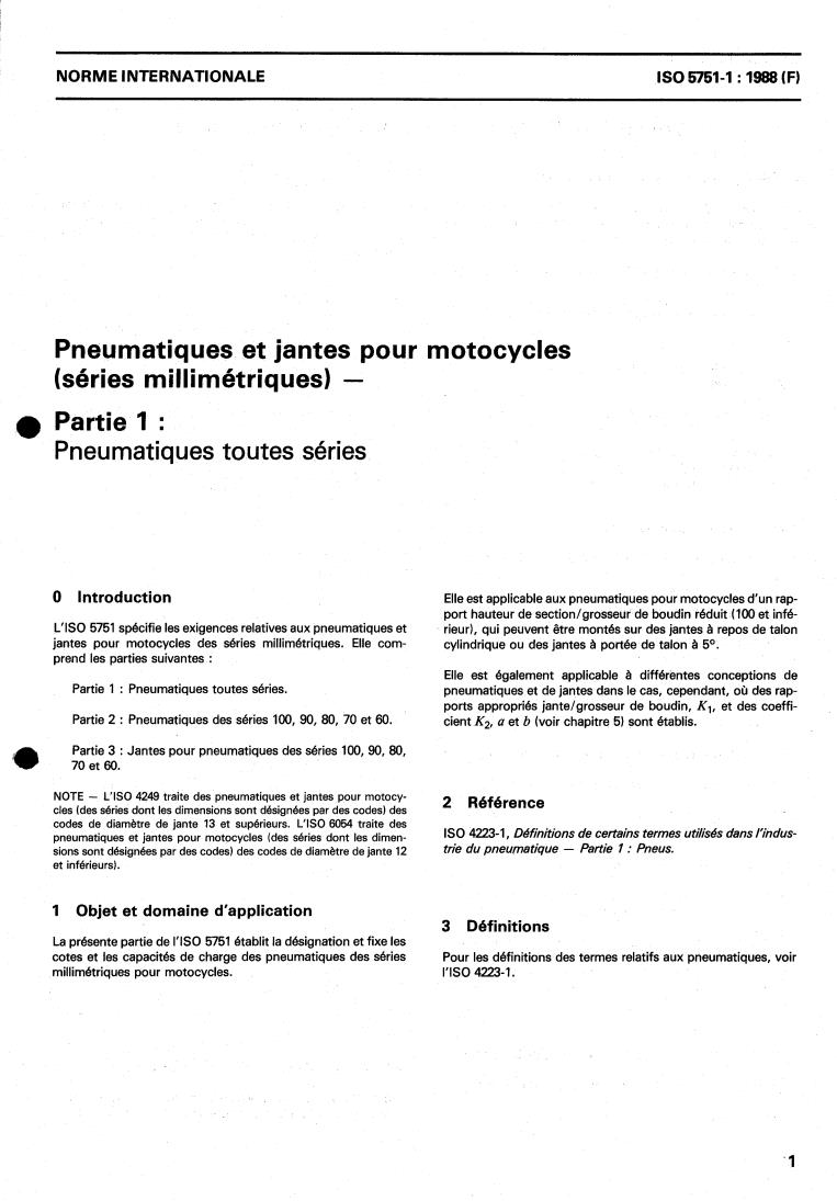 ISO 5751-1:1988 - Motorcycle tyres and rims (metric series) — Part 1: Tyres, all series
Released:11/24/1988