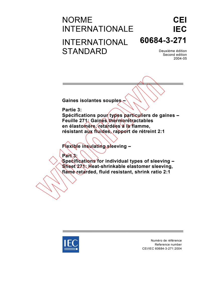 IEC 60684-3-271:2004 - Flexible insulating sleeving - Part 3: Specifications for individual types of sleeving - Sheet 271: Heat-shrinkable elastomer sleeving, flame retarded, fluid resistant, shrink ratio 2:1
Released:5/11/2004
Isbn:2831875013