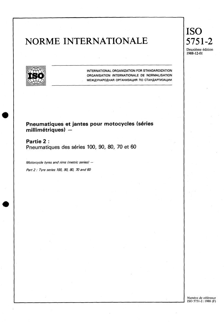 ISO 5751-2:1988 - Motorcycle tyres and rims (metric series) — Part 2: Tyre series 100, 90, 80, 70 and 60
Released:11/24/1988