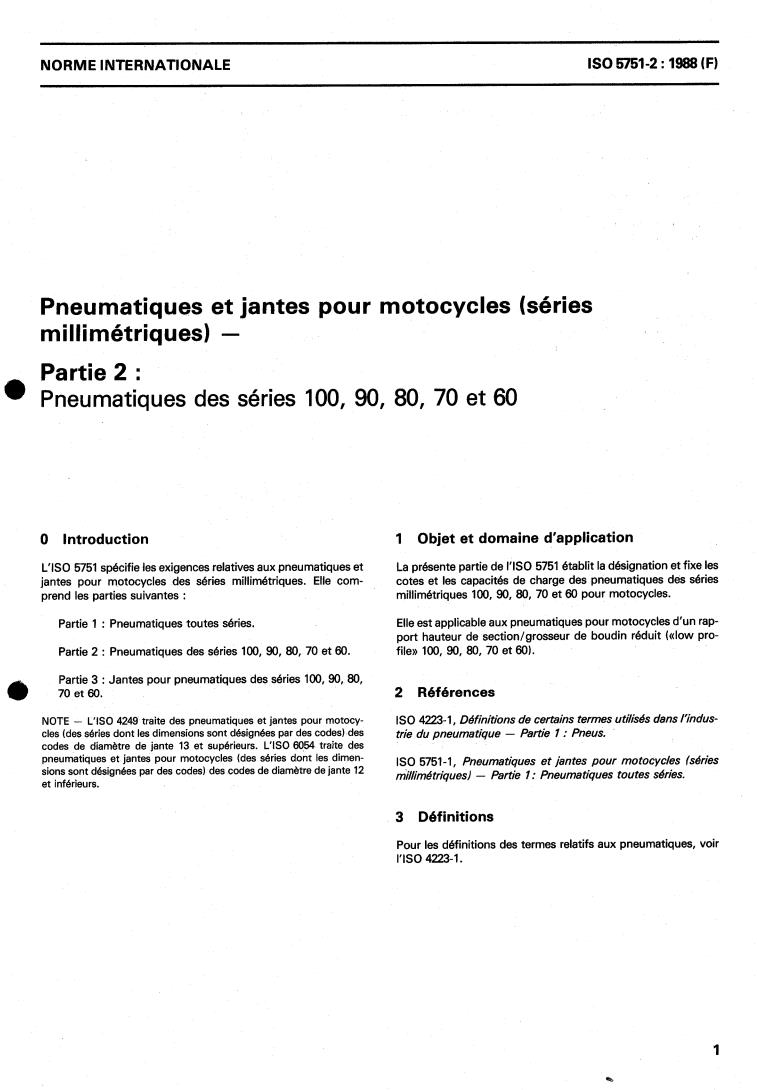 ISO 5751-2:1988 - Motorcycle tyres and rims (metric series) — Part 2: Tyre series 100, 90, 80, 70 and 60
Released:11/24/1988