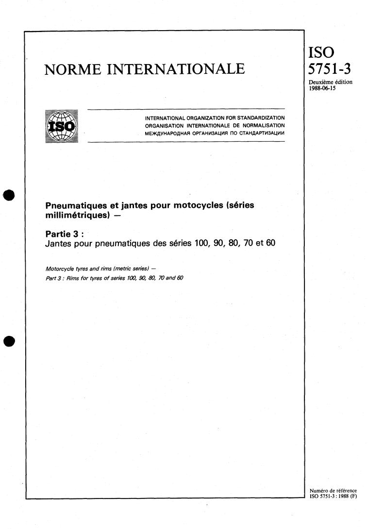 ISO 5751-3:1988 - Motorcycle tyres and rims (metric series) — Part 3: Rims for tyres of series 100, 90, 80, 70 and 60
Released:6/9/1988