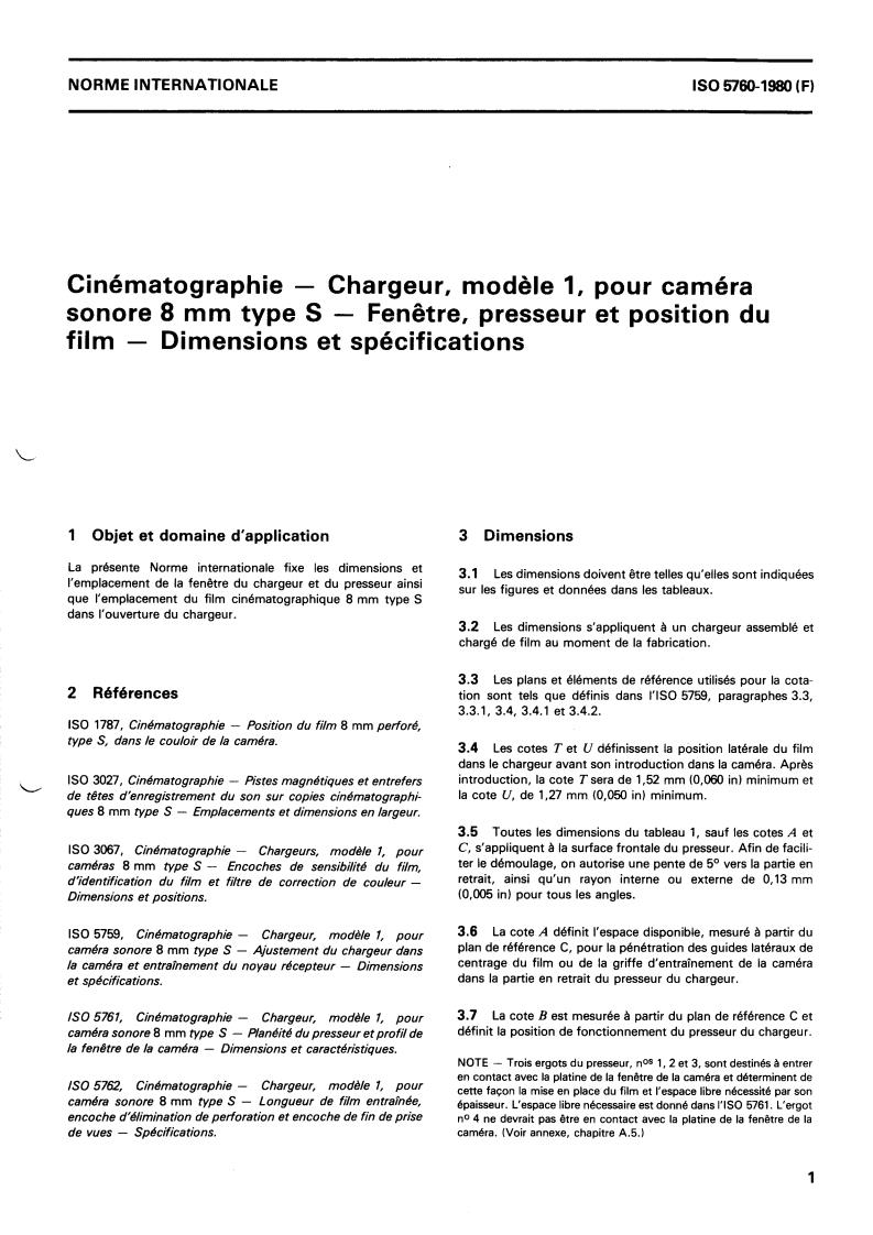 ISO 5760:1980 - Cinematography — Sound motion-picture camera cartridge, 8 mm Type S, Model 1 — Aperture opening, pressure pad and film position — Dimensions and specifications
Released:10/1/1980
