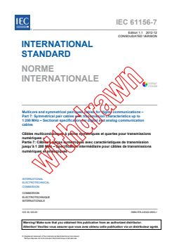 IEC 61156-7:2003 IEC 61156-7:2003+AMD1:2012 CSV - Multicore and symmetrical pair/quad cables for digital communications - Part 7: Symmetrical pair cables with transmissioncharacteristics up to 1 200 MHz - Sectional specification fordigital and analog communication cables
Released:12/7/2012
Isbn:9782832205631 - Page 3 preview