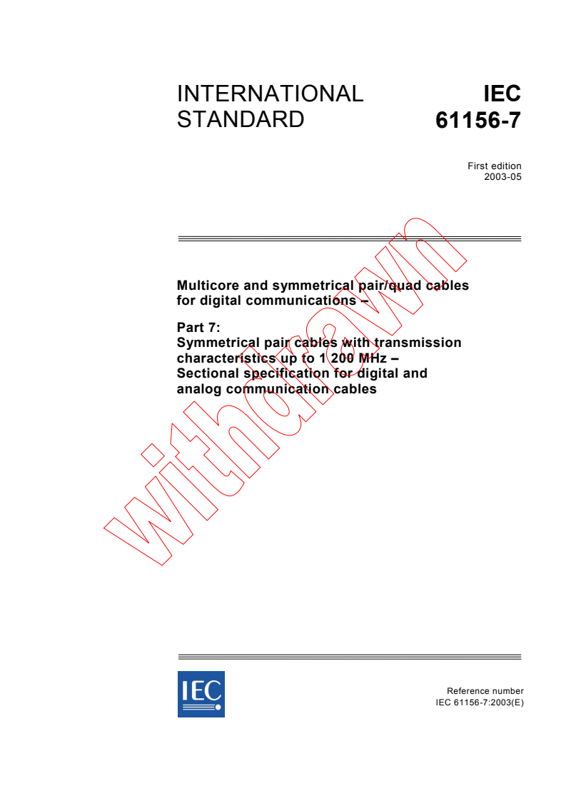 IEC 61156-7:2003 - Multicore and symmetrical pair/quad cables for digital communications - Part 7: Symmetrical pair cables with transmission characteristics up to 1 200 MHz - Sectional specification for digital and analog communication cables
Released:5/23/2003
Isbn:2831870453
