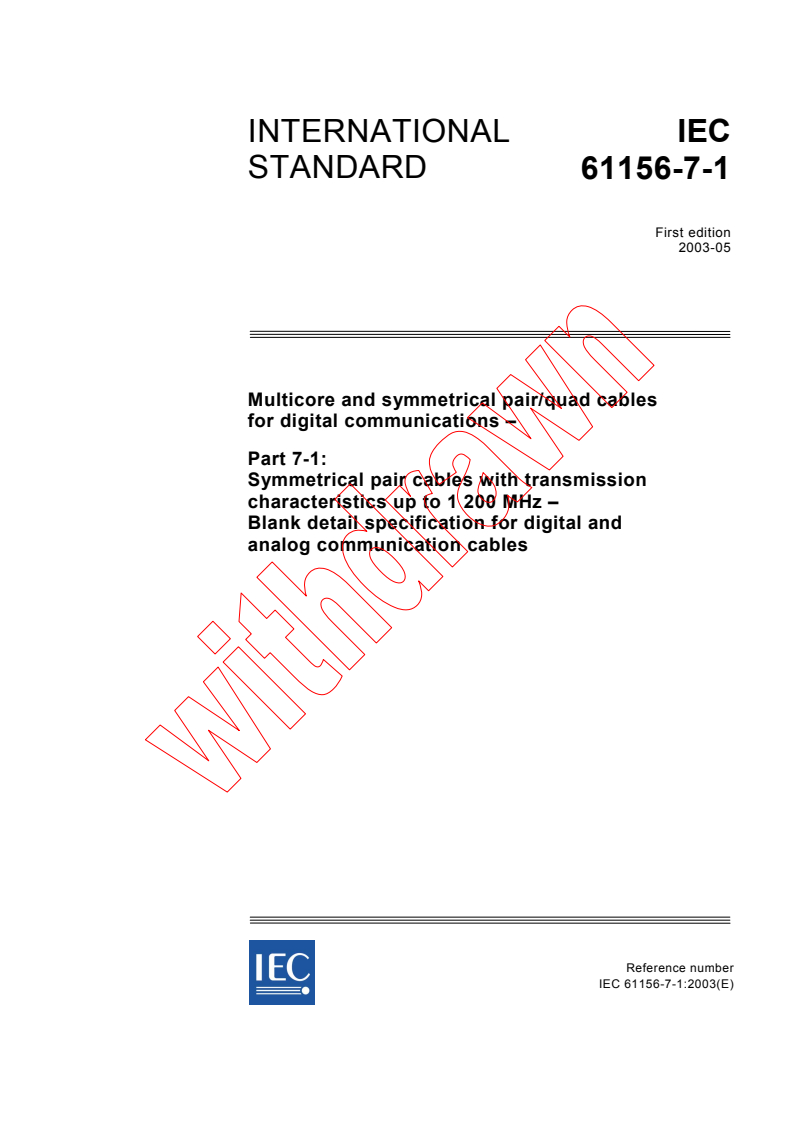 IEC 61156-7-1:2003 - Multicore and symmetrical pair/quad cables for digital communications - Part 7-1: Symmetrical pair cables with transmission characteristics up to 1 200 MHz - Blank detail specification for digital and analog communication cables
Released:5/23/2003
Isbn:2831870445