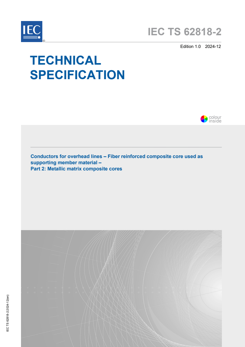 IEC TS 62818-2:2024 - Conductors for overhead lines - Fiber reinforced composite core used as supporting member material - Part 2: Metallic matrix composite cores
Released:5. 12. 2024
Isbn:9782832249499