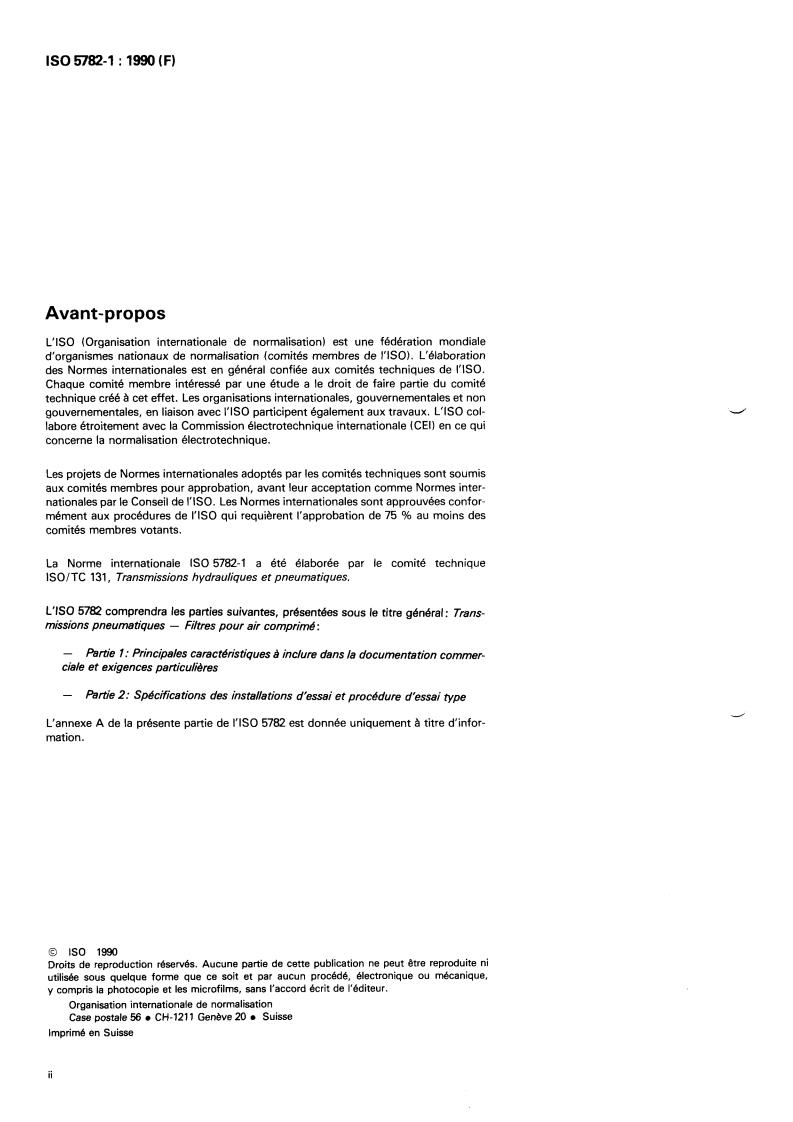 ISO 5782-1:1990 ISO 5782-1:1990 - Pneumatic fluid power — Compressed air filters — Part 1: Main characteristics to be included in commercial literature and specific requirements
Released:3/8/1990 - Page 2 preview