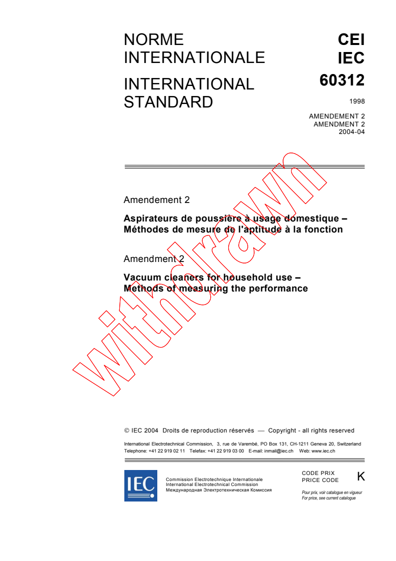 IEC 60312:1998/AMD2:2004 - Amendment 2 - Vacuum cleaners for household use - Methods of measuring the performance
Released:4/5/2004
Isbn:2831874521