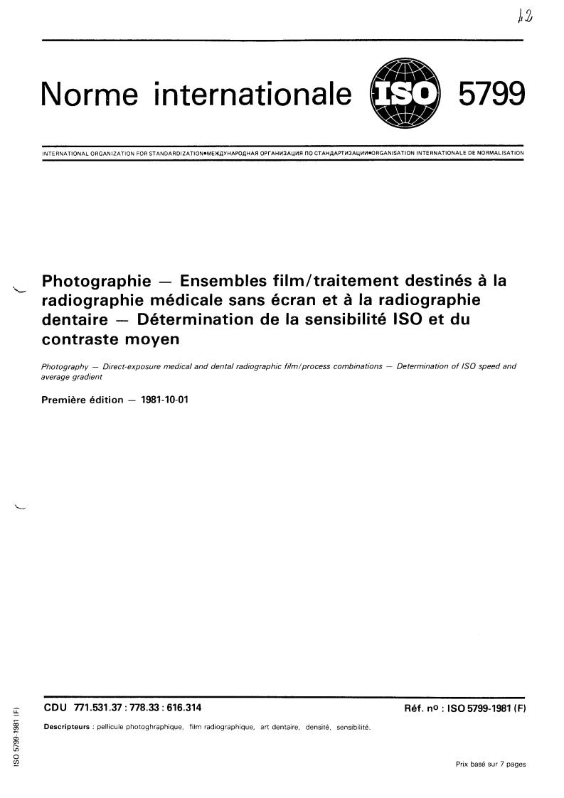 ISO 5799:1981 - Photography — Direct-exposure medical and dental radiographic film/process combinations — Determination of ISO speed and average gradient
Released:10/1/1981