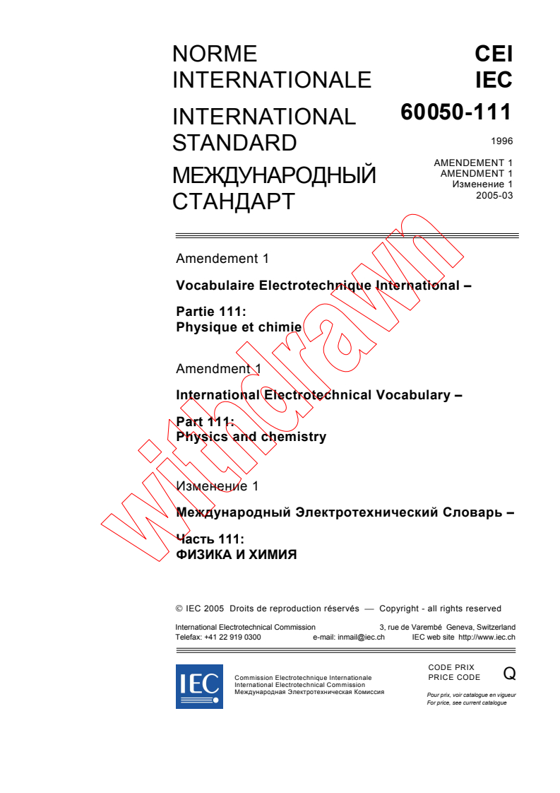 IEC 60050-111:1996/AMD1:2005 - Amendment 1 - International Electrotechnical Vocabulary (IEV) - Part 111: Physics and chemistry
Released:3/21/2005
Isbn:2831877466