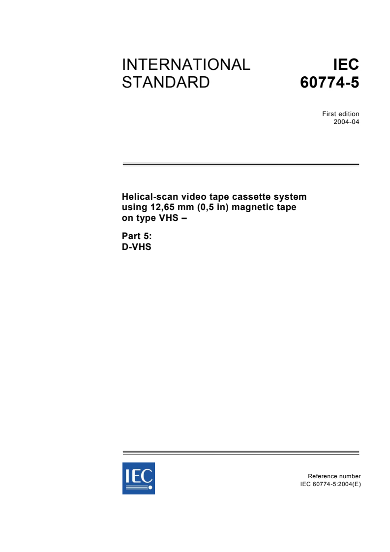 IEC 60774-5:2004 - Helical-scan video tape cassette system using 12,65 mm (0,5 in) magnetic tape on type VHS - Part 5: D-VHS
Released:4/7/2004
Isbn:2831874505