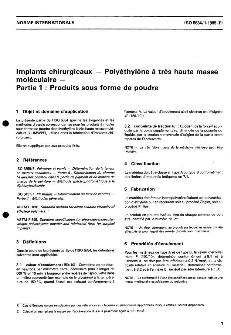 ISO 5834-1:1985 - Implants for surgery — Ultra-high molecular weight polyethylene — Part 1: Powder form
Released:7/4/1985
