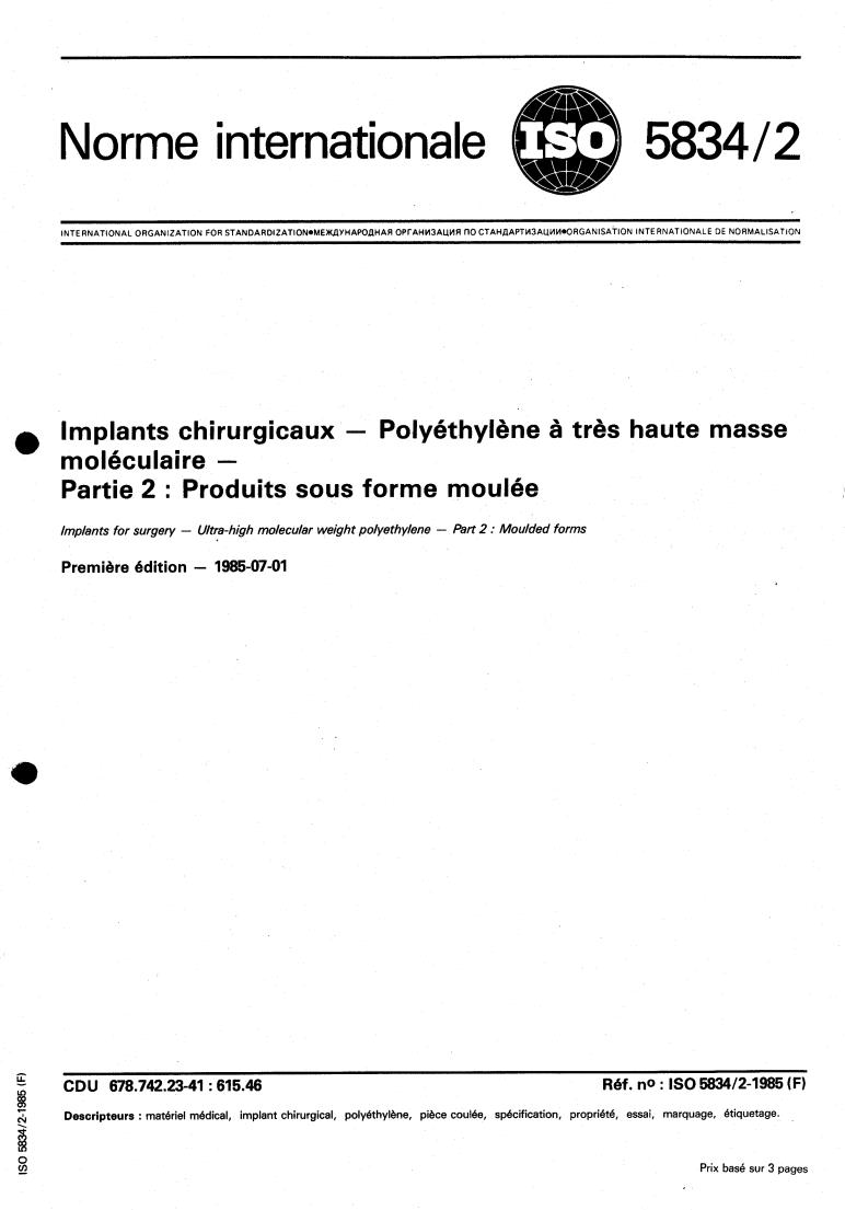 ISO 5834-2:1985 - Implants for surgery — Ultra-high molecular weight polyethylene — Part 2: Moulded forms
Released:7/4/1985