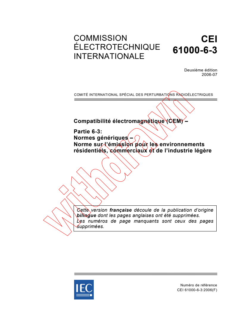 IEC 61000-6-3:2006 - Compatibilité électromagnétique (CEM) - Partie 6-3: Normes génériques -  Norme sur l'émission pour les environnements résidentiels, commerciaux et de l'industrie légère
Released:7/17/2006