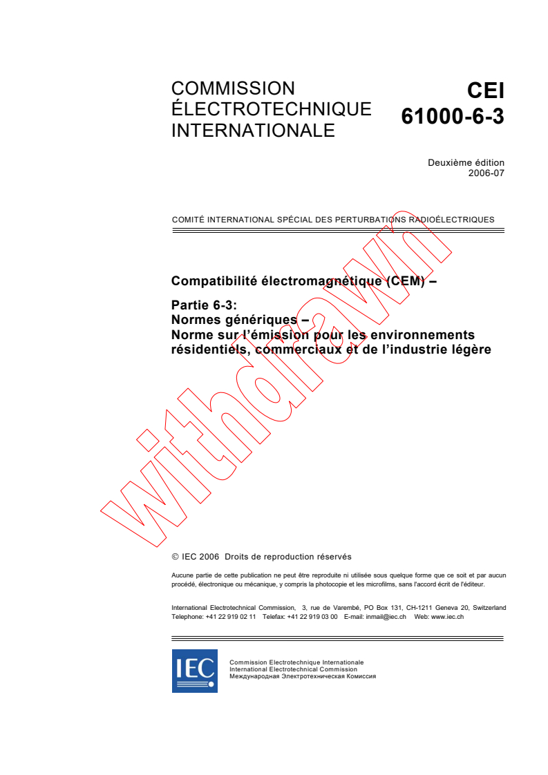 IEC 61000-6-3:2006 - Compatibilité électromagnétique (CEM) - Partie 6-3: Normes génériques -  Norme sur l'émission pour les environnements résidentiels, commerciaux et de l'industrie légère
Released:7/17/2006
