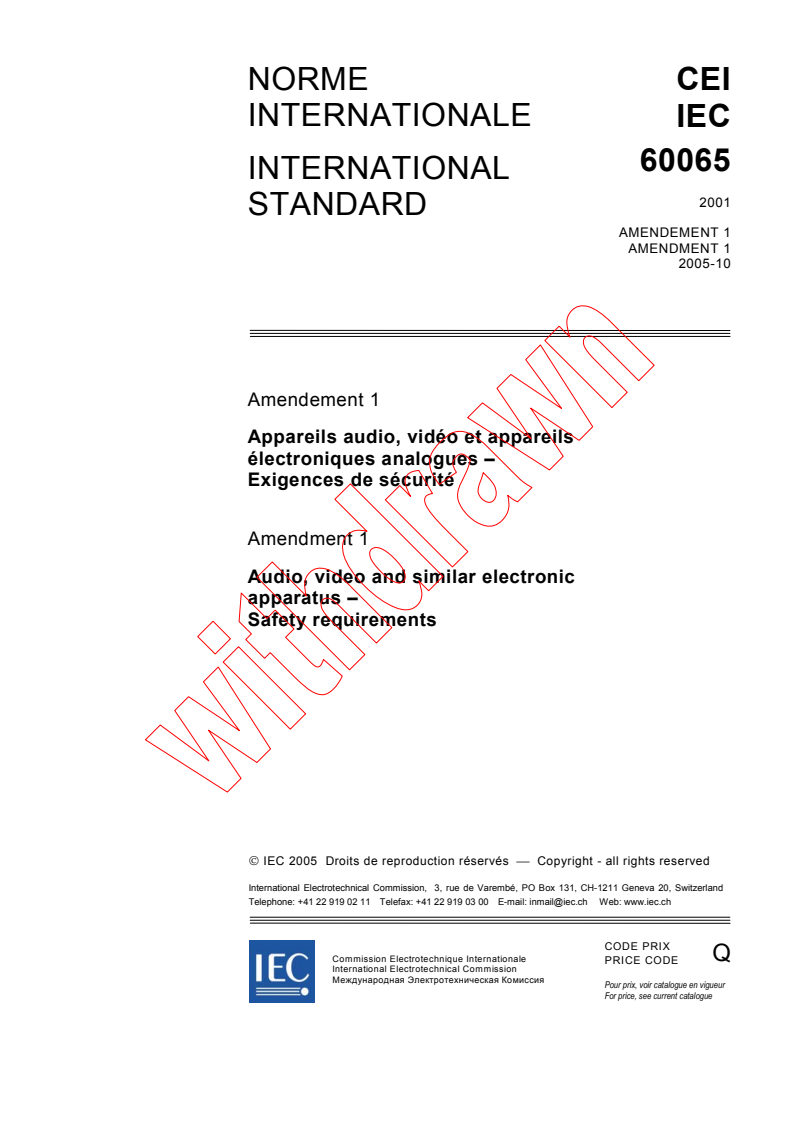 IEC 60065:2001/AMD1:2005 - Amendment 1 - Audio, video and similar electronic apparatus - Safety requirements
Released:10/10/2005
Isbn:283188246X