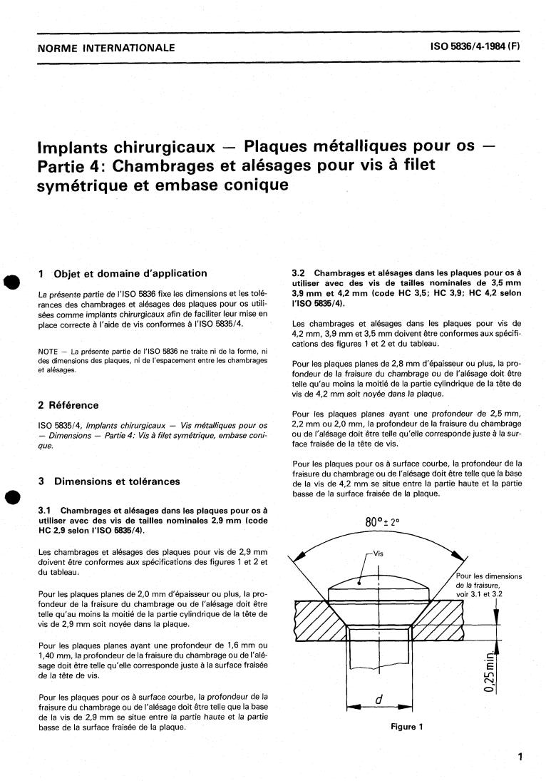 ISO 5836-4:1984 - Implants for surgery — Metal bone plates — Part 4: Holes and slots corresponding to screws with symmetrical thread and conical under-surfaces
Released:7/1/1984