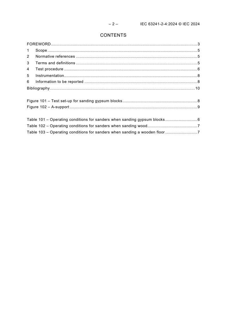 IEC 63241-2-4:2024 IEC 63241-2-4:2024 - Electric motor-operated tools - Dust measurement procedure - Part 2-4: Particular requirements for hand-held sanders
Released:15. 08. 2024
Isbn:9782832295335 - Page 4 preview