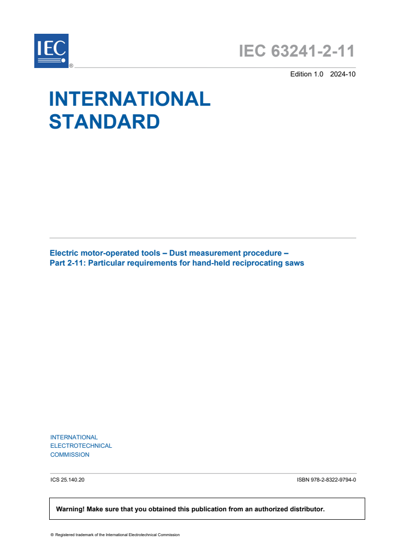 IEC 63241-2-11:2024 - Electric motor-operated tools - Dust measurement procedure - Part 2-11: Particular requirements for hand-held reciprocating saws
Released:9. 10. 2024
Isbn:9782832297940