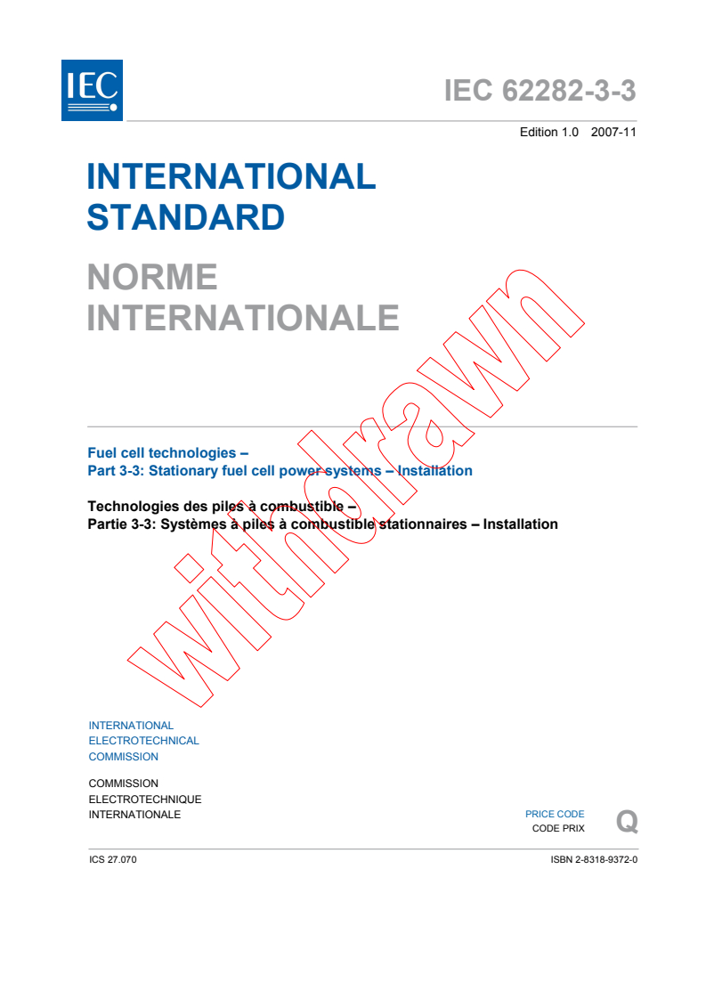 IEC 62282-3-3:2007 - Fuel cell technologies - Part 3-3: Stationary fuel cell power systems - Installation
Released:11/14/2007
Isbn:2831893720