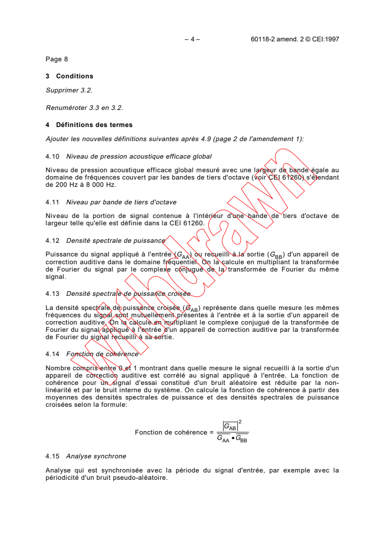 IEC 60118-2:1983/AMD2:1997 IEC 60118-2:1983/AMD2:1997 - Amendment 2 - Hearing aids. Part 2: Hearing aids with automatic gain control circuits
Released:5/16/1997
Isbn:2831838452 - Page 4 preview