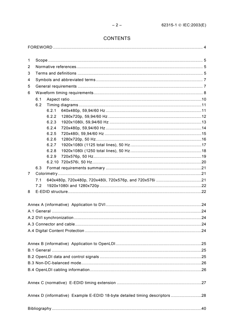 IEC 62315-1:2003 IEC 62315-1:2003 - DTV profiles for uncompressed digital video interfaces - Part 1: General
Released:3/27/2003 - Page 4 preview