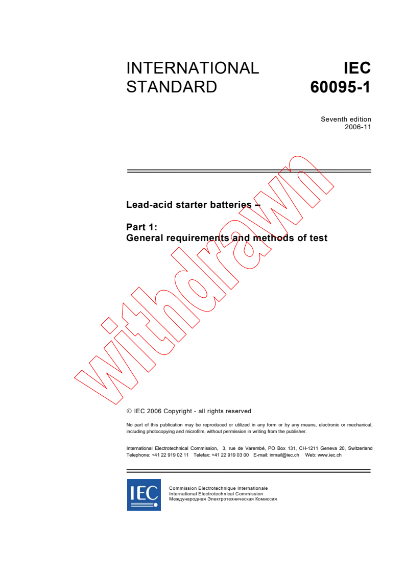 IEC 60095-1:2006 - Lead-acid starter batteries - Part 1: General requirements and methods of test
Released:11/28/2006