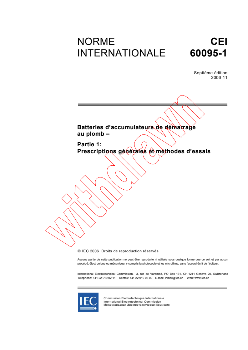 IEC 60095-1:2006 - Batteries d'accumulateurs de démarrage au plomb - Partie 1: Exigences générales et méthodes d'essais
Released:11/28/2006