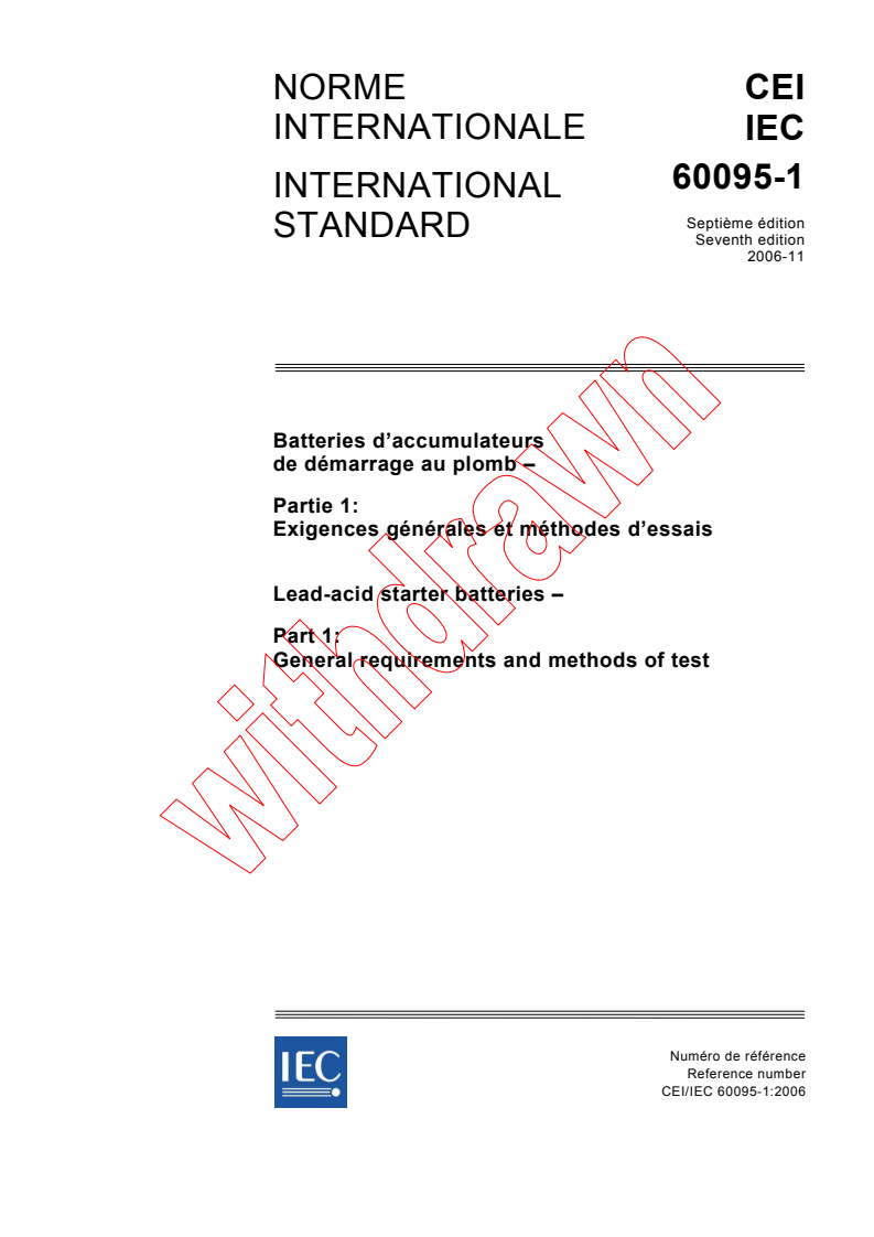 IEC 60095-1:2006 - Lead-acid starter batteries - Part 1: General requirements and methods of test
Released:11/28/2006
Isbn:2831889235