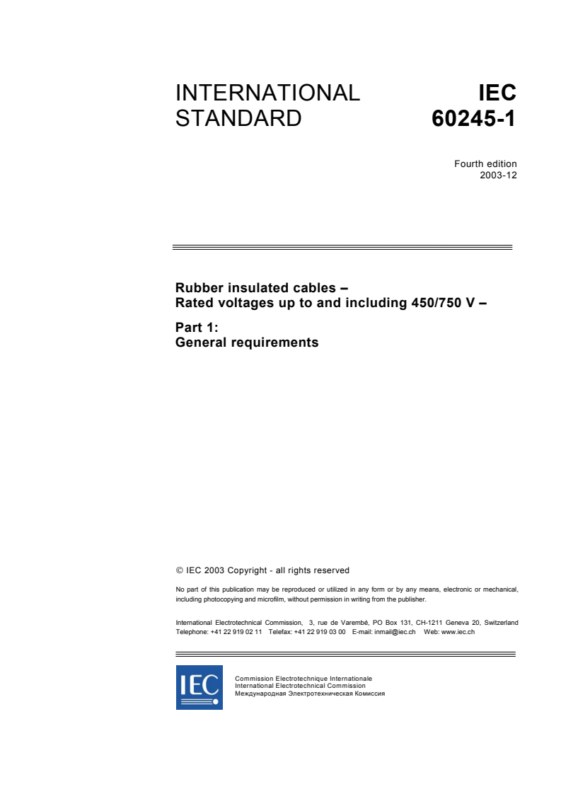 IEC 60245-1:2003 - Rubber insulated cables - Rated voltages up to and including 450/750 V - Part 1: General requirements
Released:12/19/2003