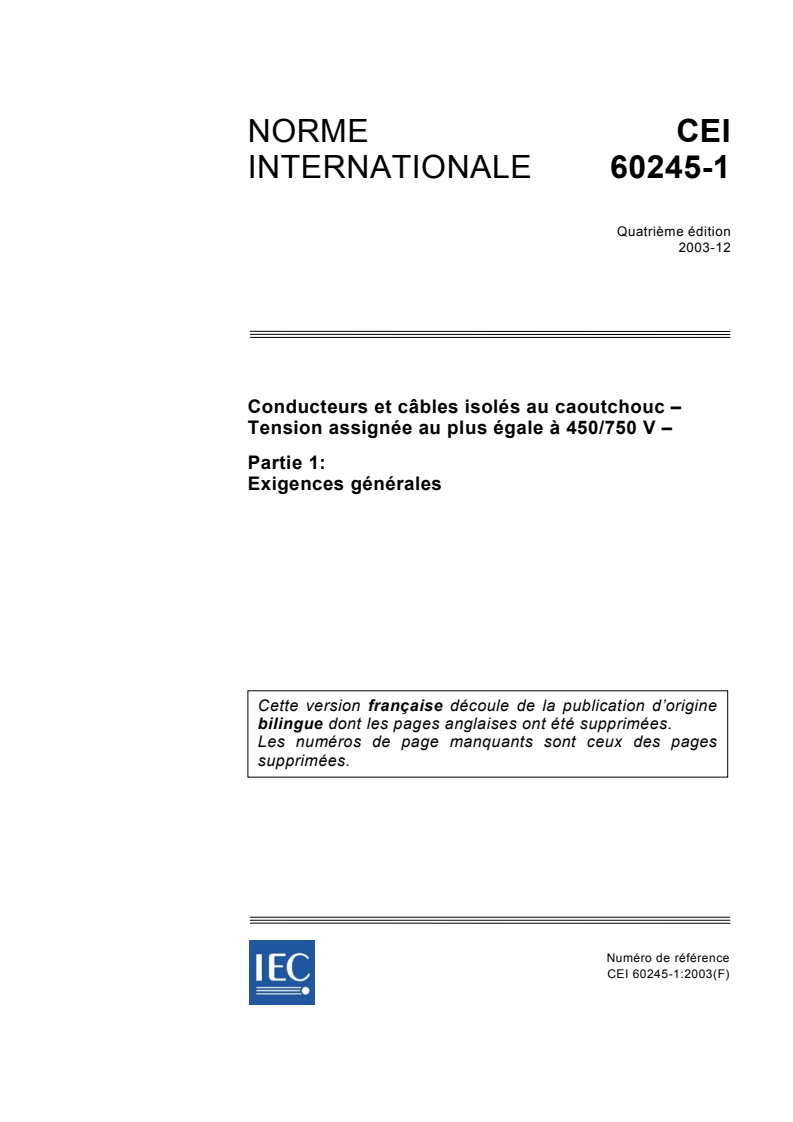 IEC 60245-1:2003 - Conducteurs et câbles isolés au caoutchouc - Tension assignée au plus égale à 450/750 V - Partie 1: Exigences générales
Released:12/19/2003